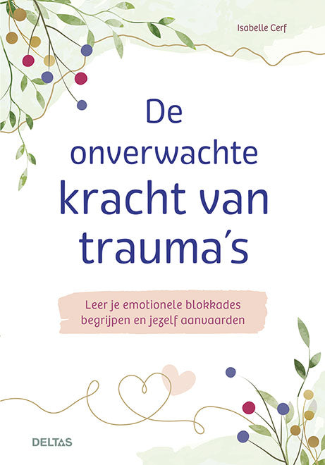 Deltas De onverwachte kracht van trauma 1 Boek
